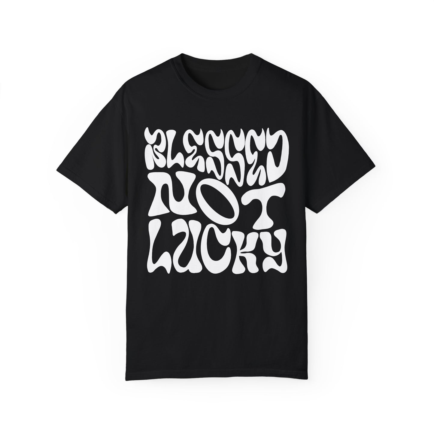 Blessed Not Lucky