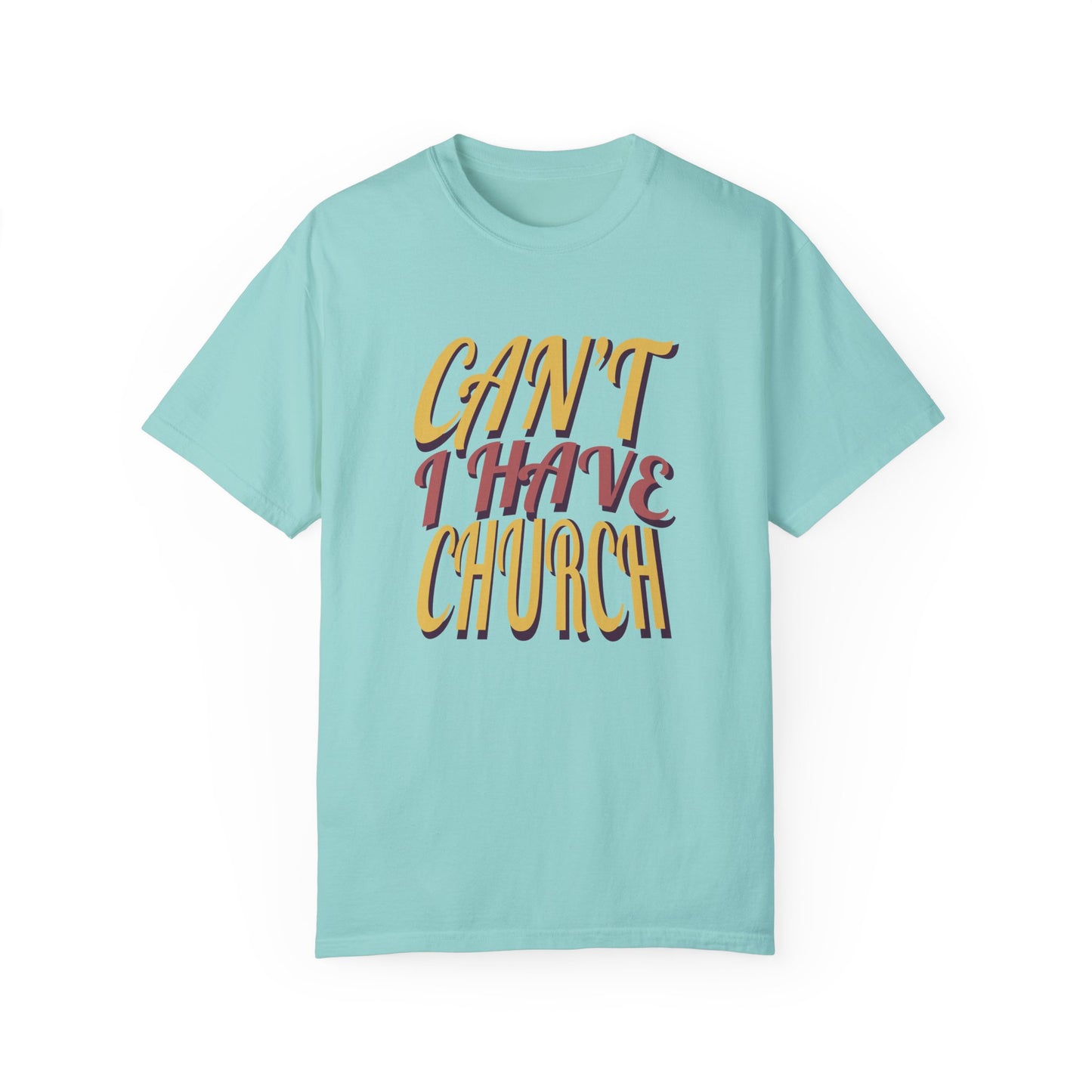 Can’t, I Have Church Tee