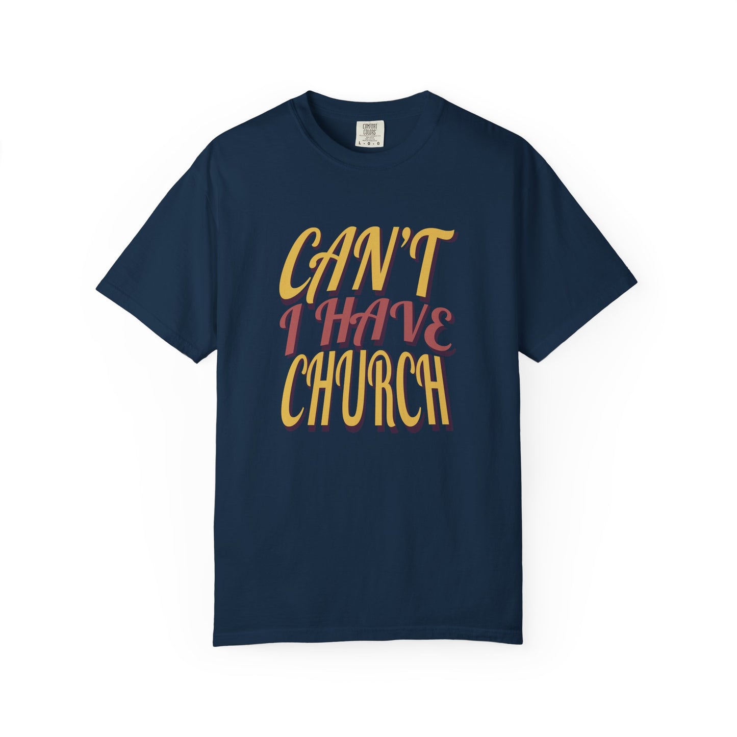 Can’t, I Have Church Tee