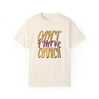 Can’t, I Have Church Tee