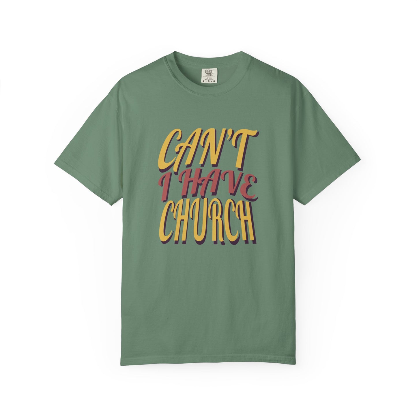Can’t, I Have Church Tee