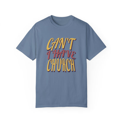 Can’t, I Have Church Tee