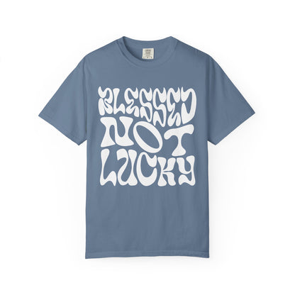 Blessed Not Lucky