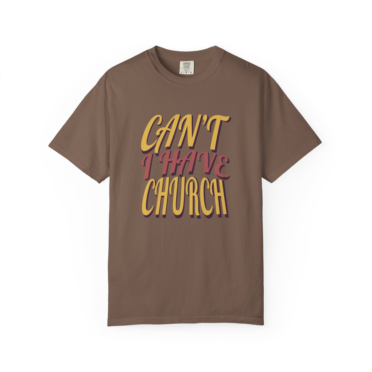 Can’t, I Have Church Tee