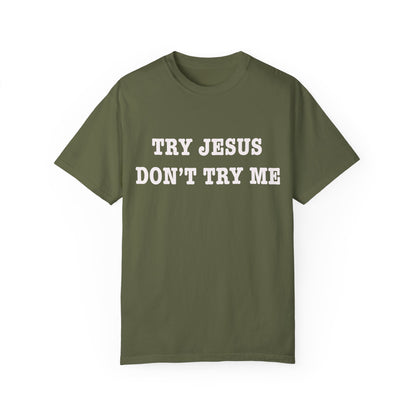 Try Jesus, Don’t Try Me