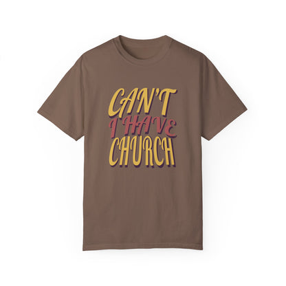 Can’t, I Have Church Tee