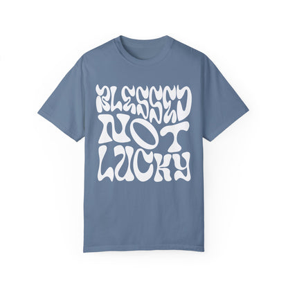 Blessed Not Lucky