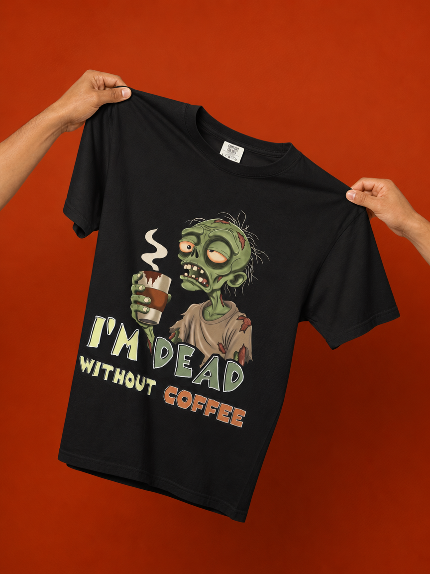 I'm Dead Without Coffee