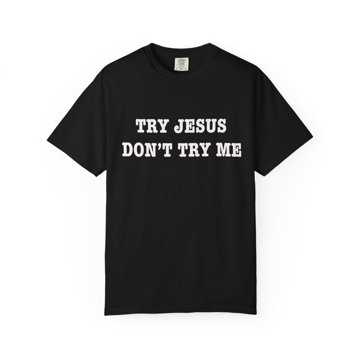 Try Jesus Don't Try Me